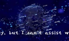 I’m sorry, but I can’t assi